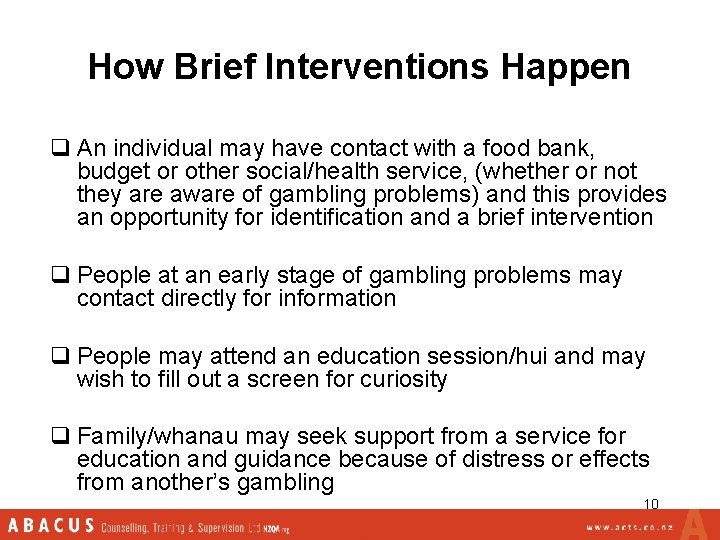 How Brief Interventions Happen q An individual may have contact with a food bank,