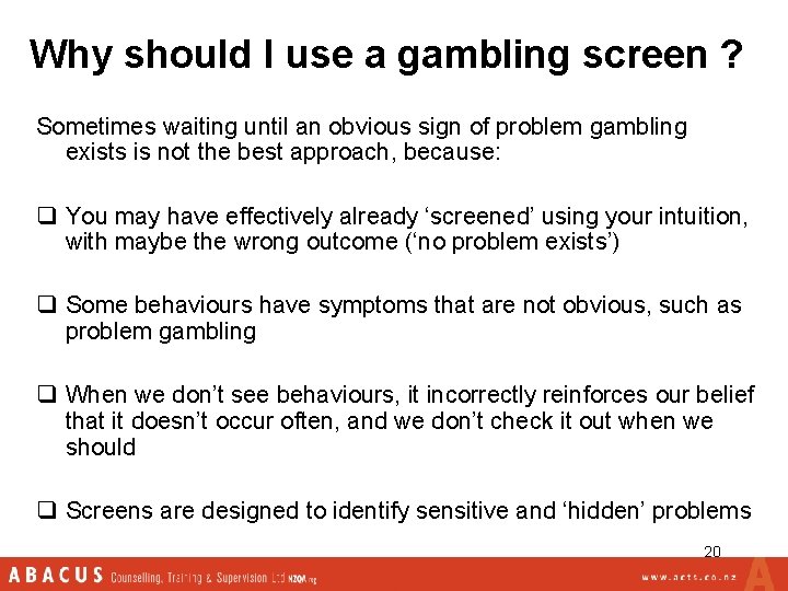 Why should I use a gambling screen ? Sometimes waiting until an obvious sign