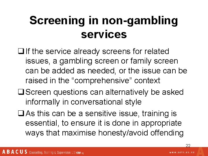 Screening in non-gambling services q If the service already screens for related issues, a