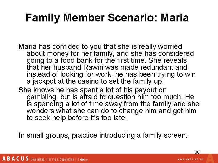 Family Member Scenario: Maria has confided to you that she is really worried about