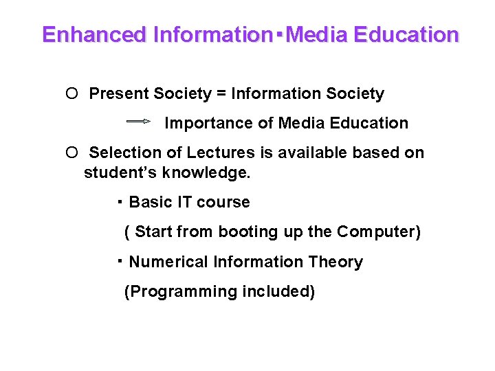 Enhanced Information・Media Education O Present Society = Information Society Importance of Media Education O