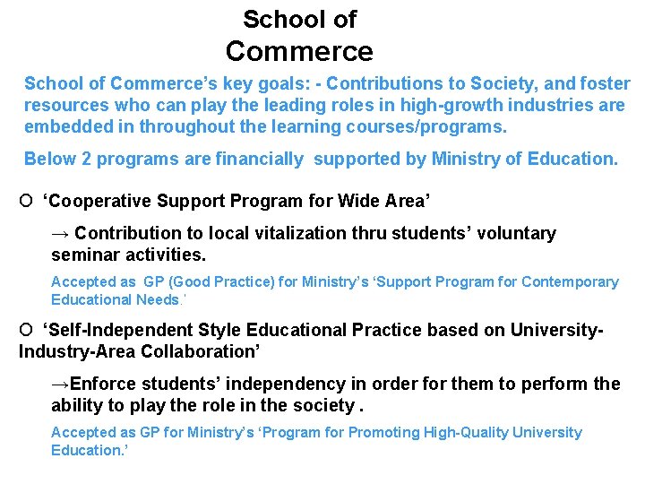 School of Commerce’s key goals: - Contributions to Society, and foster resources who can