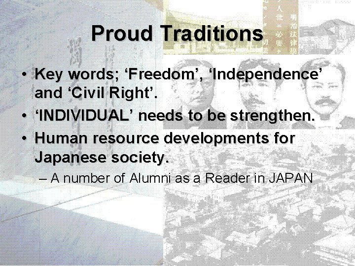 Proud Traditions • Key words; ‘Freedom’, ‘Independence’ and ‘Civil Right’. • ‘INDIVIDUAL’ needs to