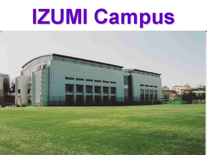 IZUMI Campus 