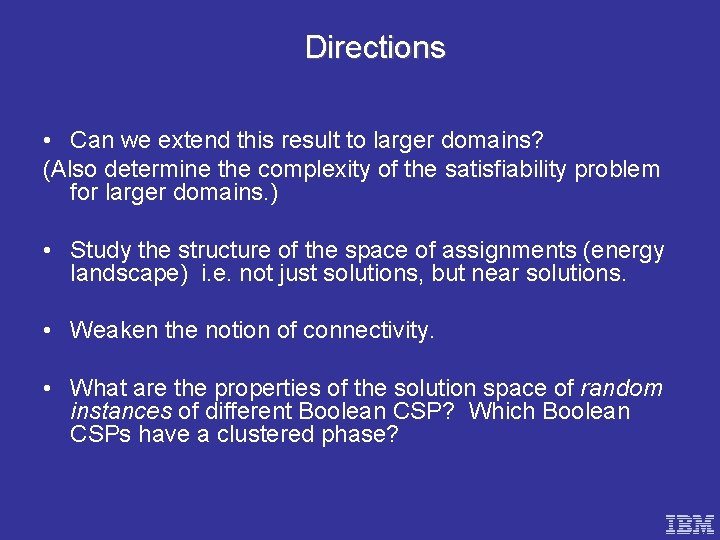 Directions • Can we extend this result to larger domains? (Also determine the complexity