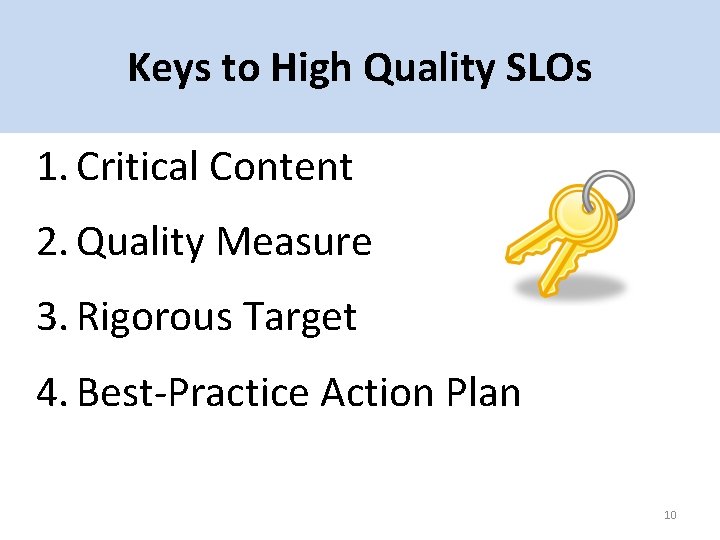Ensure evaluator accountability Keys to High Quality SLOs 1. Critical Content 2. Quality Measure