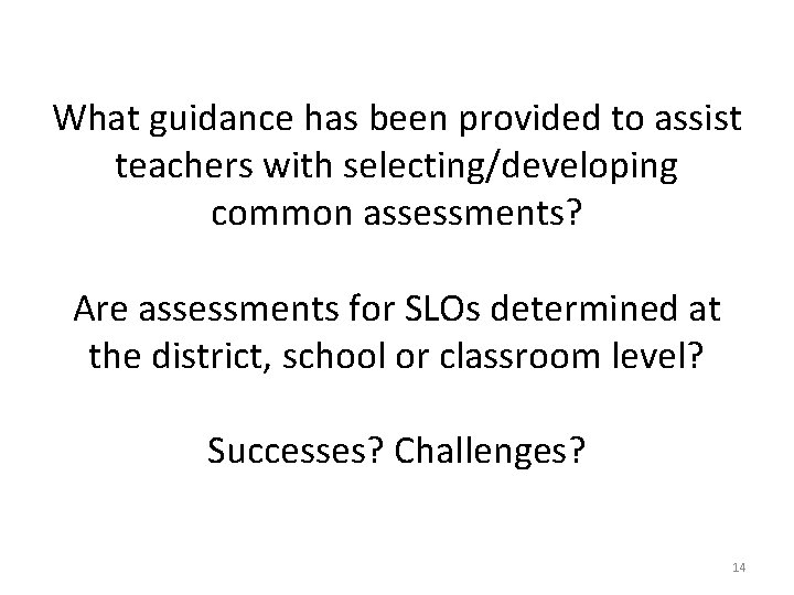 What guidance has been provided to assist teachers with selecting/developing common assessments? Are assessments
