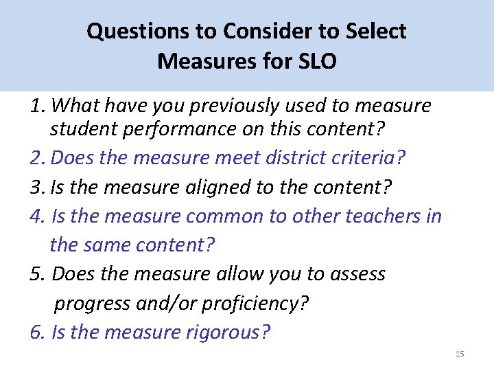 Questions to Consider to Select Ensure evaluator accountability Measures for SLO 1. What have