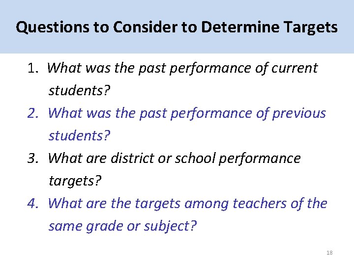 Questions to Consider to Determine Targets 1. What was the past performance of current