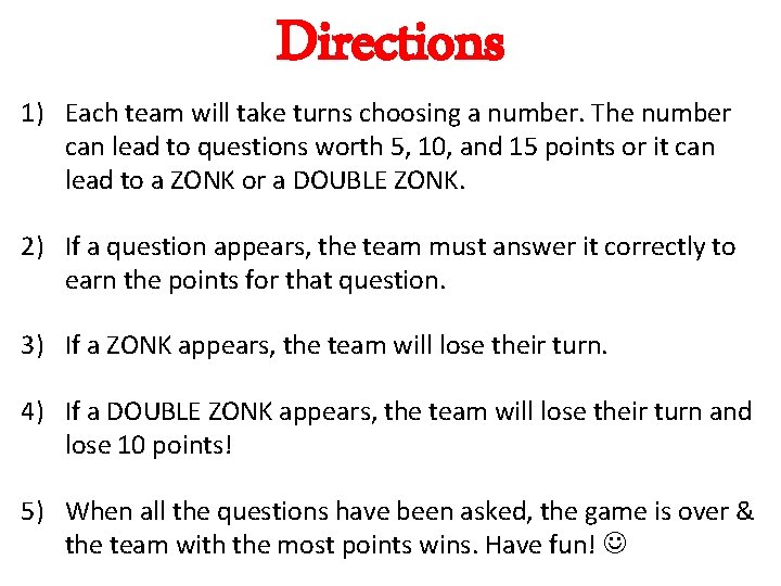 Directions 1) Each team will take turns choosing a number. The number can lead