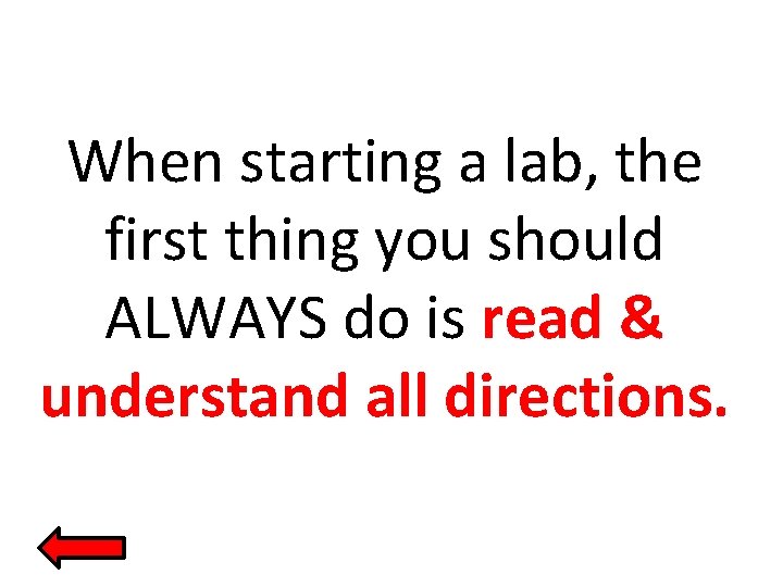 When starting a lab, the first thing you should ALWAYS do is read &