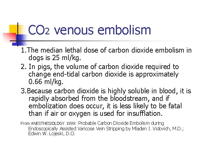 CO 2 venous embolism 1. The median lethal dose of carbon dioxide embolism in