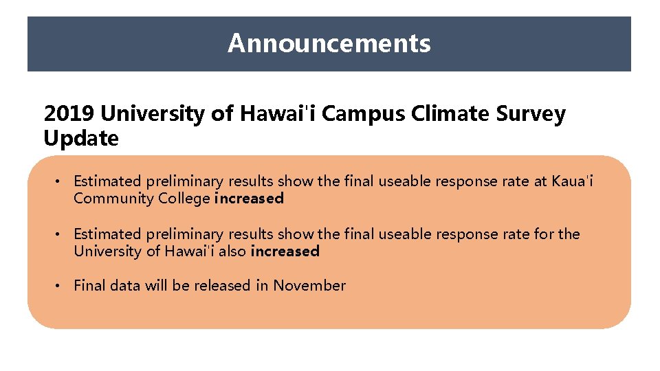 Announcements 2019 University of Hawai'i Campus Climate Survey Update • Estimated preliminary results show