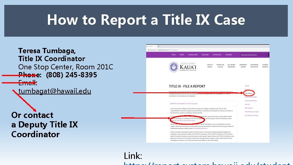 How to Report a Title IX Case Teresa Tumbaga, Title IX Coordinator One Stop