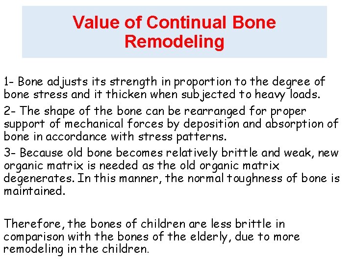 Value of Continual Bone Remodeling 1 - Bone adjusts its strength in proportion to