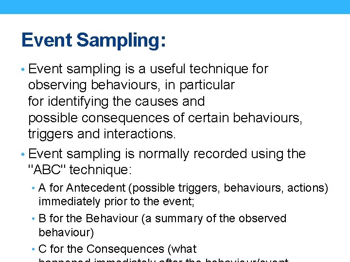Event Sampling: • Event sampling is a useful technique for observing behaviours, in particular Event Sampling: • Event sampling is a useful technique for observing behaviours, in particular