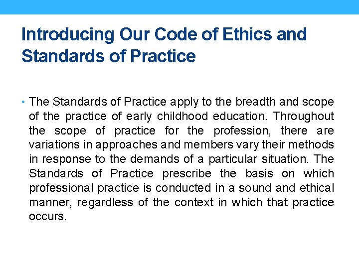 Introducing Our Code of Ethics and Standards of Practice • The Standards of Practice