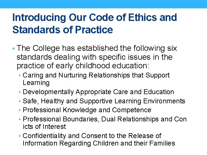 Introducing Our Code of Ethics and Standards of Practice • The College has established