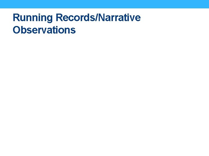 Running Records/Narrative Observations 