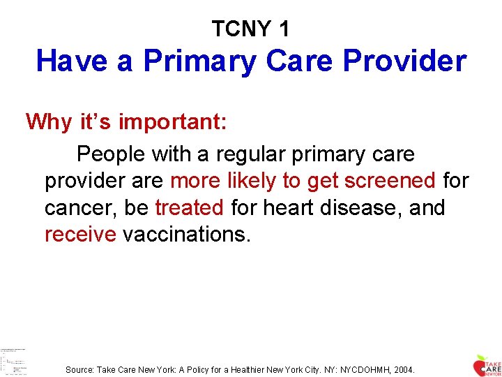 TCNY 1 Have a Primary Care Provider Why it’s important: People with a regular