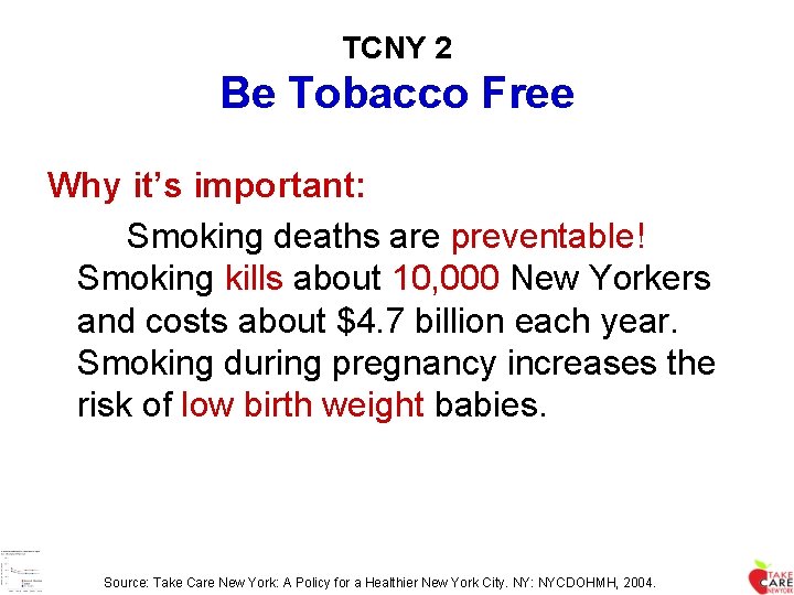 TCNY 2 Be Tobacco Free Why it’s important: Smoking deaths are preventable! Smoking kills