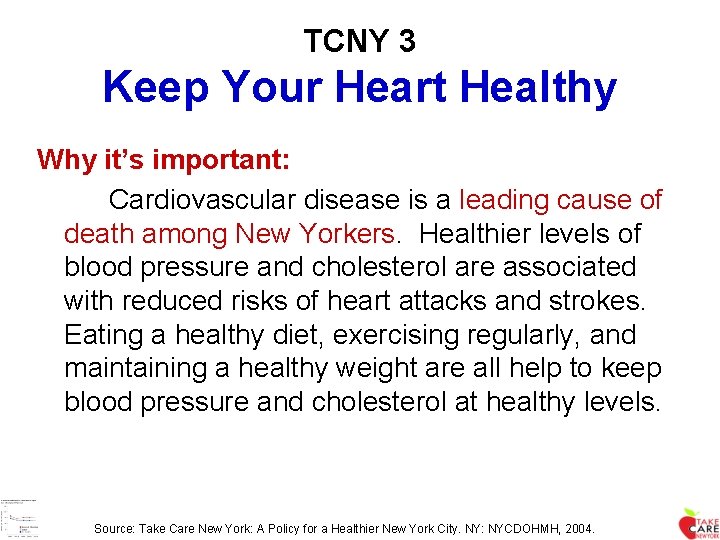 TCNY 3 Keep Your Heart Healthy Why it’s important: Cardiovascular disease is a leading