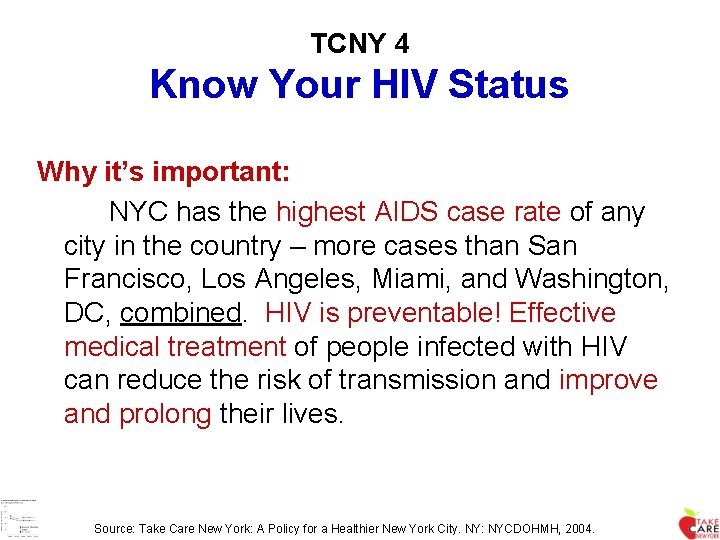 TCNY 4 Know Your HIV Status Why it’s important: NYC has the highest AIDS