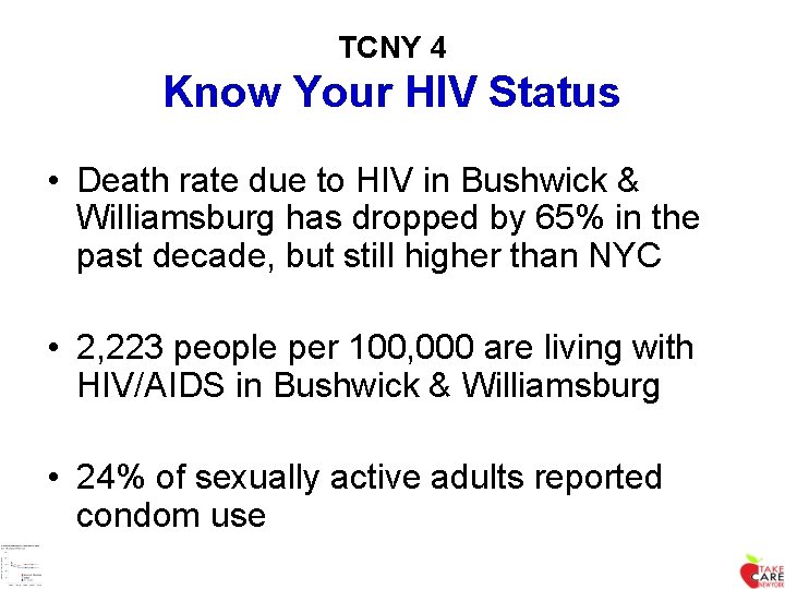 TCNY 4 Know Your HIV Status • Death rate due to HIV in Bushwick