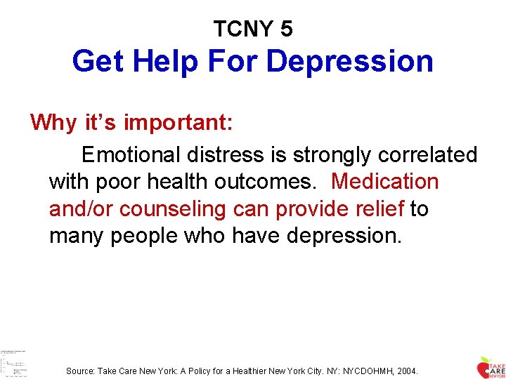 TCNY 5 Get Help For Depression Why it’s important: Emotional distress is strongly correlated