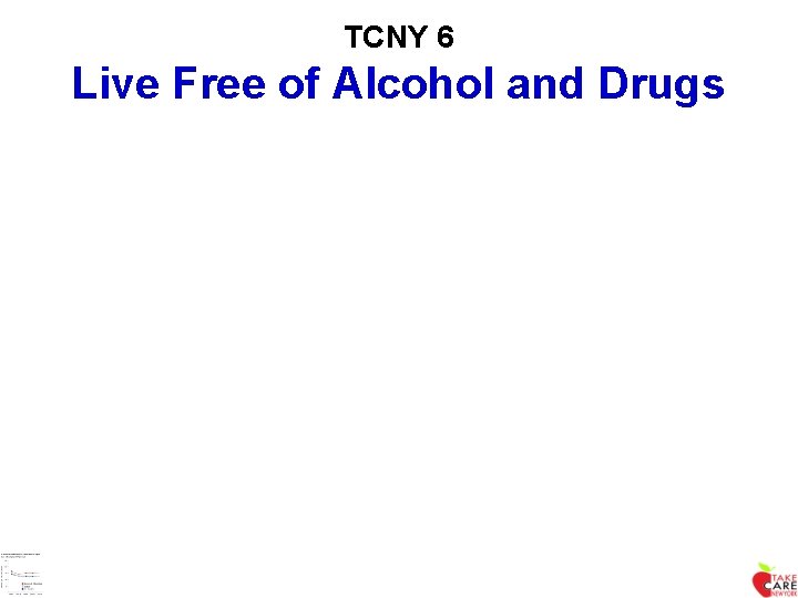 TCNY 6 Live Free of Alcohol and Drugs 