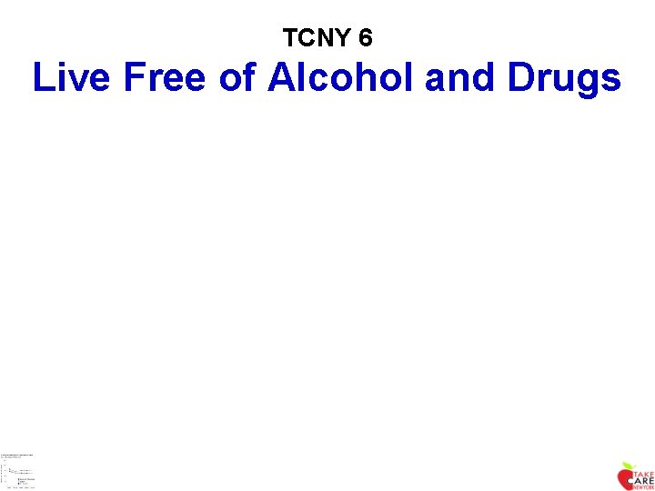 TCNY 6 Live Free of Alcohol and Drugs 