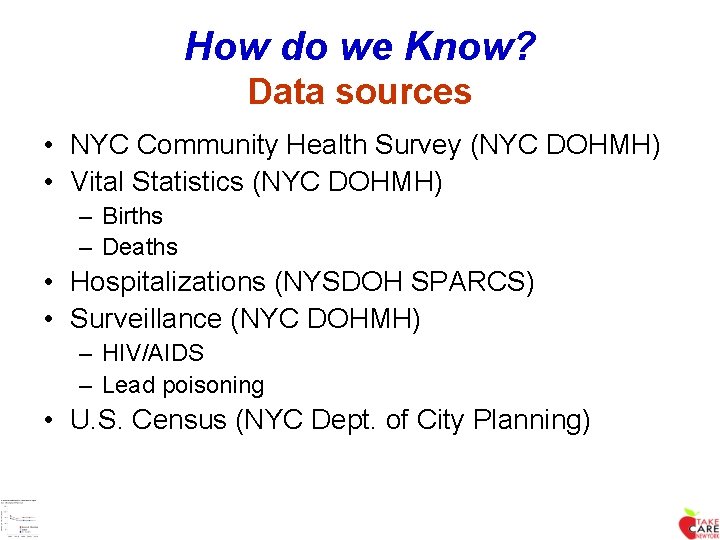 How do we Know? Data sources • NYC Community Health Survey (NYC DOHMH) •