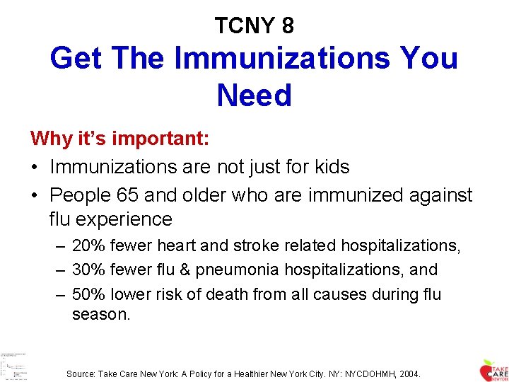 TCNY 8 Get The Immunizations You Need Why it’s important: • Immunizations are not