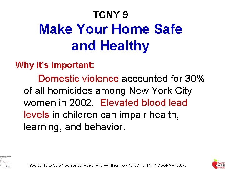 TCNY 9 Make Your Home Safe and Healthy Why it’s important: Domestic violence accounted