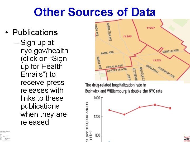 Other Sources of Data • Publications – Sign up at nyc. gov/health (click on