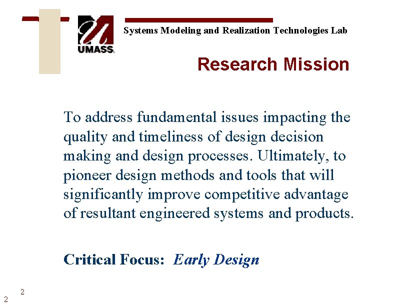 Systems Modeling and Realization Technologies Lab Research Mission To address fundamental issues impacting the