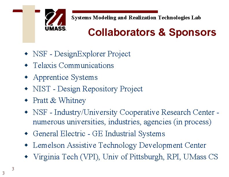 Systems Modeling and Realization Technologies Lab Collaborators & Sponsors w w w NSF -