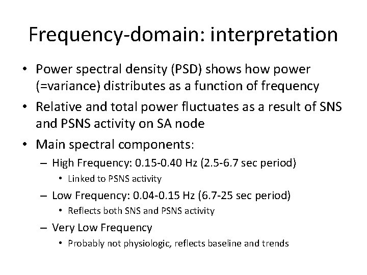 Frequency-domain: interpretation • Power spectral density (PSD) shows how power (=variance) distributes as a