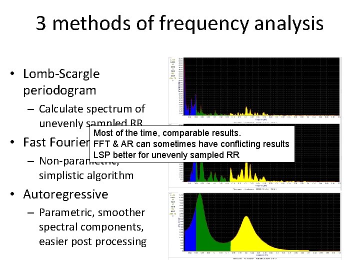 3 methods of frequency analysis • Lomb-Scargle periodogram – Calculate spectrum of unevenly sampled