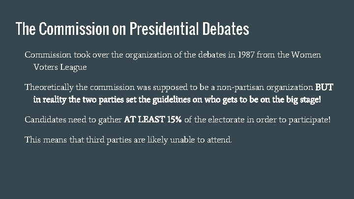 The Commission on Presidential Debates Commission took over the organization of the debates in