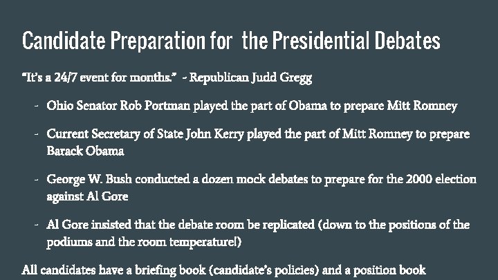 Candidate Preparation for the Presidential Debates “It’s a 24/7 event for months. ” -