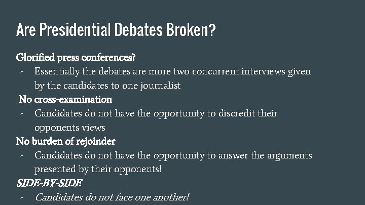 Are Presidential Debates Broken? Glorified press conferences? - Essentially the debates are more two