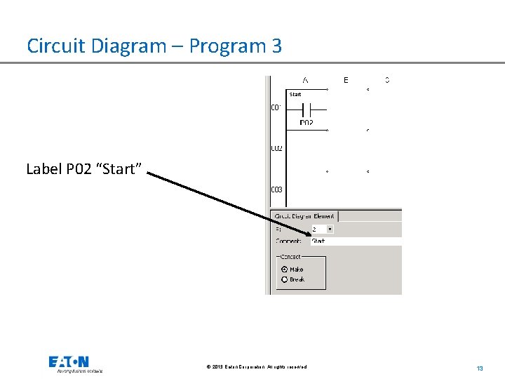 Circuit Diagram – Program 3 Label P 02 “Start” © 2013 Eaton Corporation. All