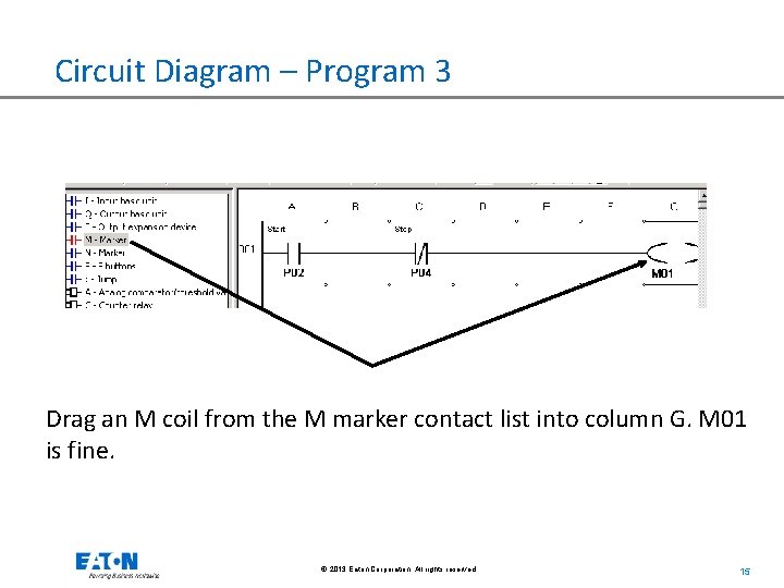 Circuit Diagram – Program 3 Drag an M coil from the M marker contact