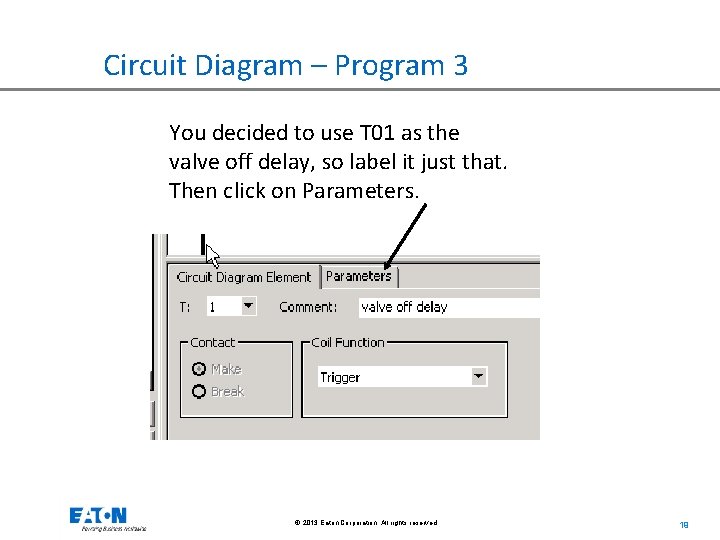 Circuit Diagram – Program 3 You decided to use T 01 as the valve
