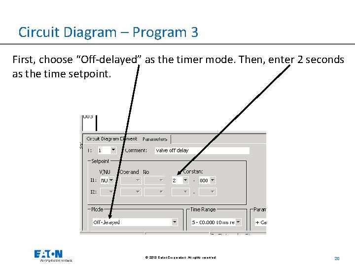 Circuit Diagram – Program 3 First, choose “Off-delayed” as the timer mode. Then, enter