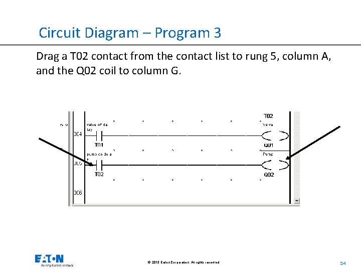 Circuit Diagram – Program 3 Drag a T 02 contact from the contact list