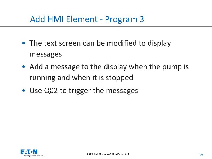 Add HMI Element - Program 3 • The text screen can be modified to