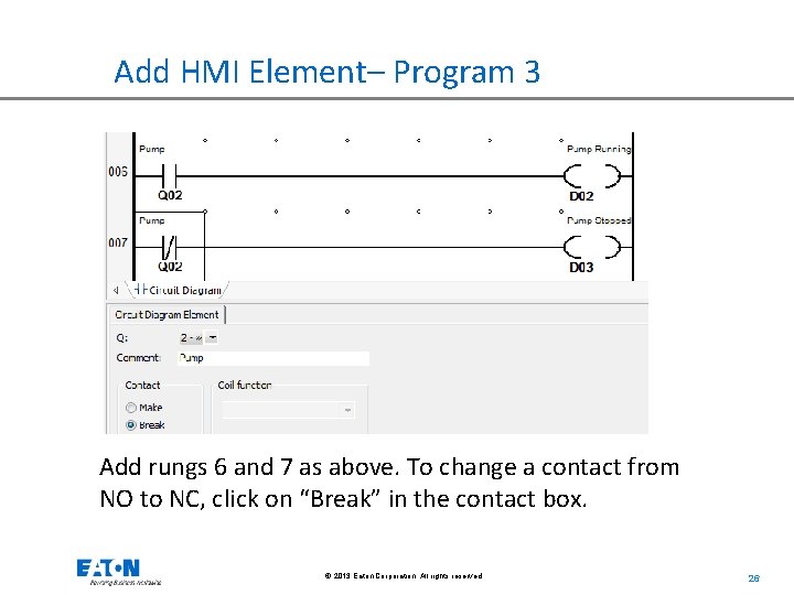 Add HMI Element– Program 3 Add rungs 6 and 7 as above. To change