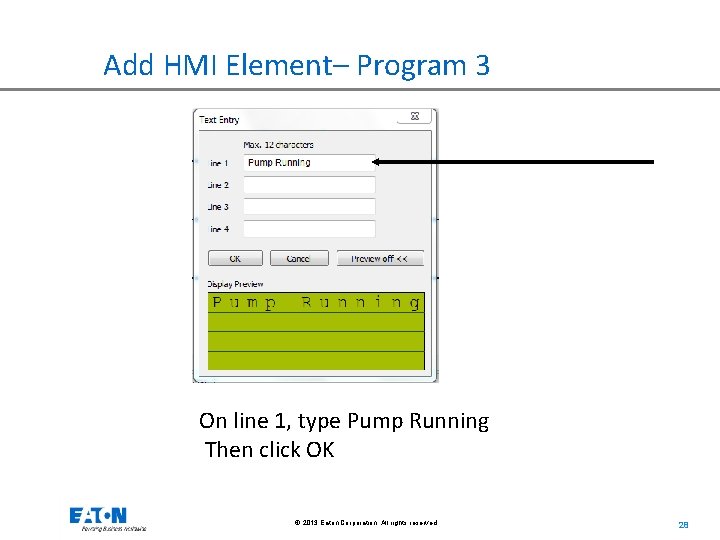 Add HMI Element– Program 3 On line 1, type Pump Running Then click OK
